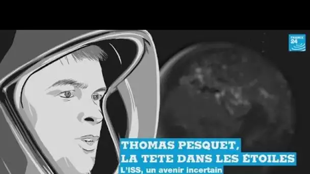 Thomas Pesquet : l'ISS un avenir incertain (5/5)