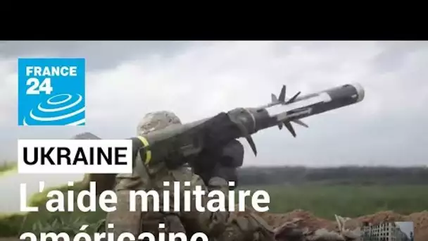 Guerre en Ukraine : les États-Unis renforcent leur aide militaire à l'Ukraine • FRANCE 24