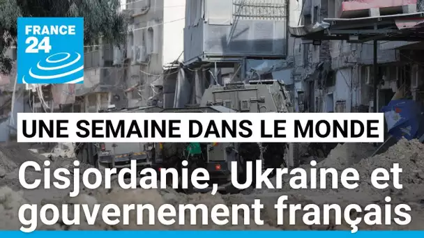 Offensive israélienne en Cisjordanie, guerre en Ukraine et choix du Premier ministre français