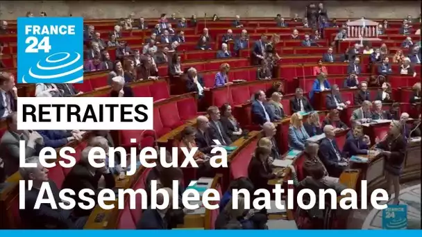 Réformes des retraites : les enjeux de l'après-midi à l'Assemblée nationale • FRANCE 24