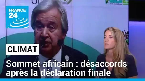 Sommet africain sur le climat : la déclaration finale suscite de nombreux désaccords • FRANCE 24