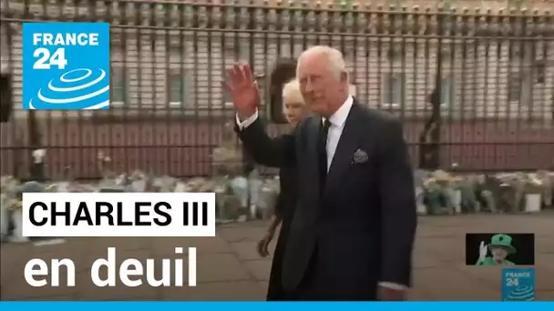 Royaume-Uni : Charles III, un roi en deuil • FRANCE 24