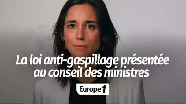 Économie circulaire : la loi anti-gaspillage présentée en conseil des ministres