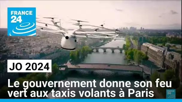 JO-2024 : le gouvernement donne son feu vert aux taxis volants à Paris • FRANCE 24