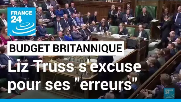 Projet de budget britannique : Liz Truss s'excuse pour ses "erreurs" • FRANCE 24