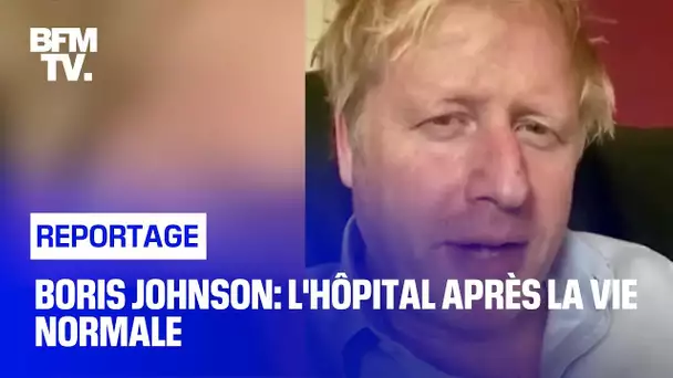 Boris Johnson: l'hôpital après la vie "normale"