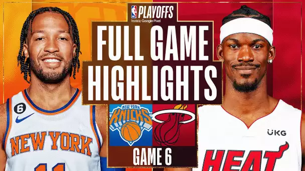 #5 KNICKS at #8 HEAT | FULL GAME 6 HIGHLIGHTS | May 12, 2023