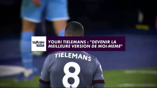 Youri Tielemans : "Devenir la meilleure version de moi-même"