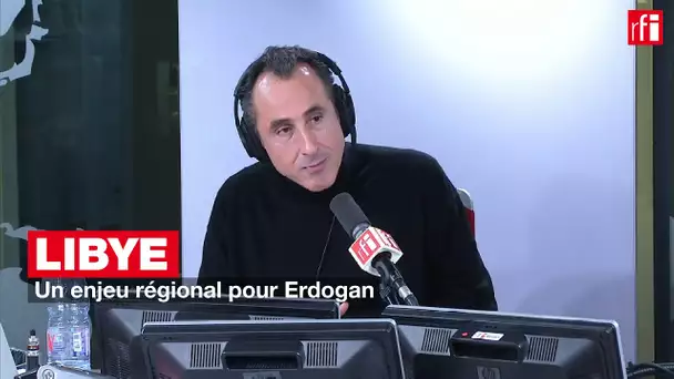 Libye: un enjeu régional pour Erdogan