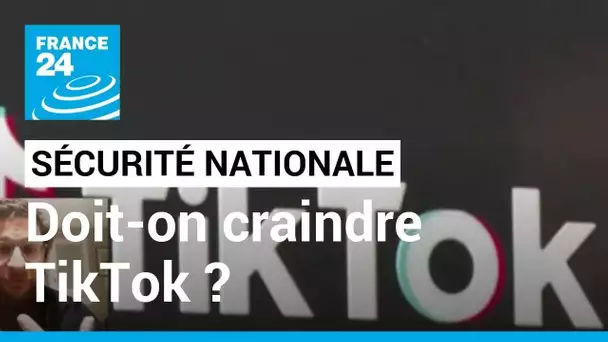 France : Doit-on craindre TikTok pour notre sécurité nationale ? • FRANCE 24