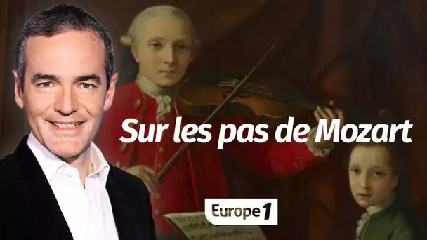 Au cœur de l'Histoire: Sur les pas de Mozart (Franck Ferrand)