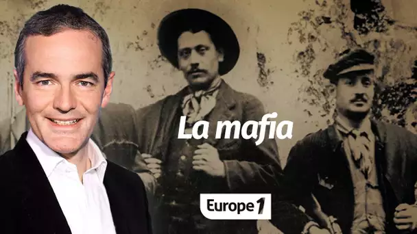 Au coeur de l'histoire: La mafia (Franck Ferrand)