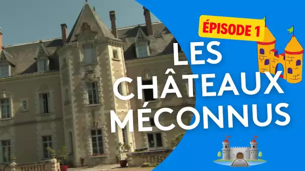 Les châteaux méconnus : le château de Fontenay - épisode 4/4