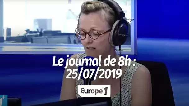 Le journal de 8h – 25/07/2019