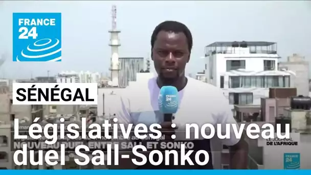 Législatives au Sénégal : un nouveau duel entre Macky Sall et Ousmane Sonko • FRANCE 24