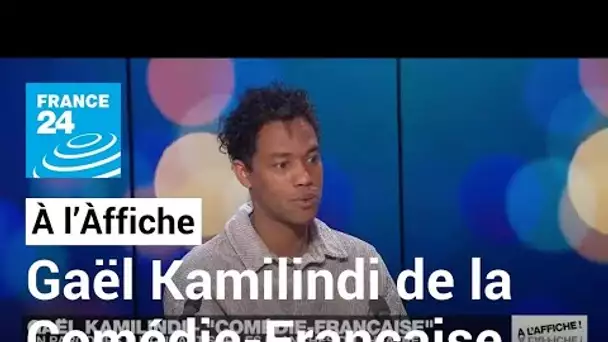 Gaël Kamilindi : "C'est jouissif d’avoir la chance d’alterner entre des rôles aux antipodes"