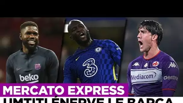 🔴 TRANSFERTS : Umtiti, Lukaku, Vlahovic... Les infos mercato du 4 janvier