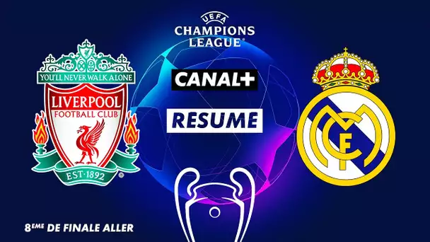 Le résumé de Liverpool / Real Madrid - Ligue des Champions (8ème de finale aller)