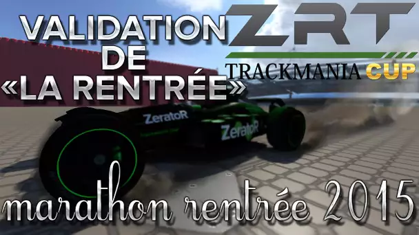 Trackmania Cup 3 #2, Validation de 'La rentrée' [Marathon rentrée #16]