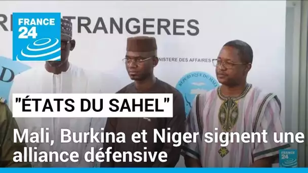 Le Mali, le Burkina et le Niger signent une alliance défensive "des États du Sahel" • FRANCE 24