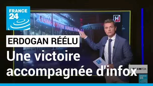 Erdogan réélu : une victoire accompagnée d'infox • FRANCE 24