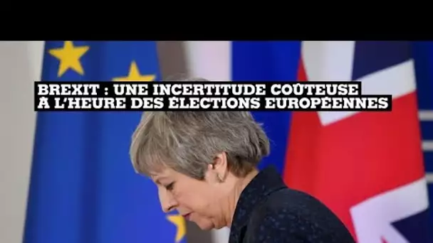 Brexit : une incertitude coûteuse à l’heure des élections européennes