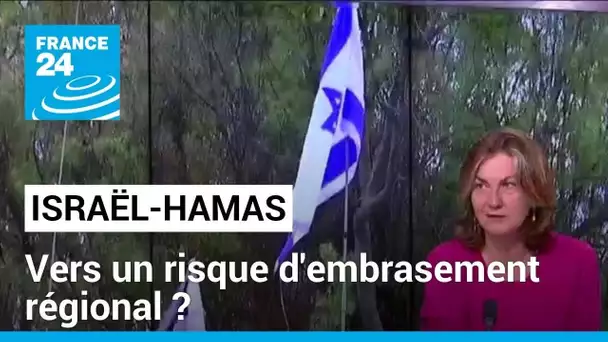 Guerre Israël-Hamas : vers un risque d'embrasement régional ? • FRANCE 24