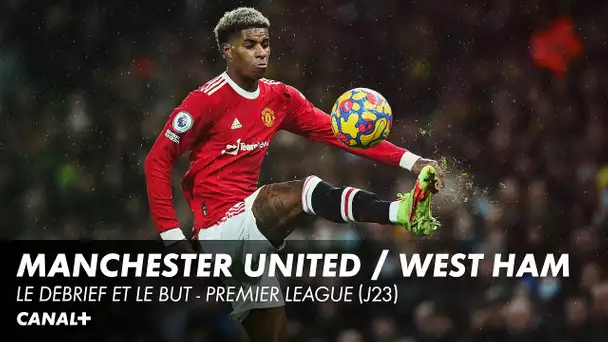 Manchester United / West Ham : Le débrief et le but