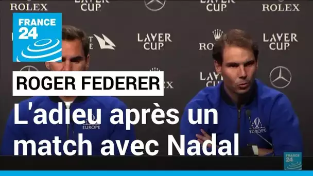 Roger Federer tire sa révérence : un double avec Rafael Nadal en guise d'adieu • FRANCE 24