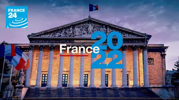 FRANCE 2022 : LES LÉGISLATIVES