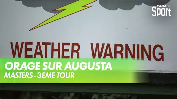 Des orages sur Augusta, le jeu stoppé !