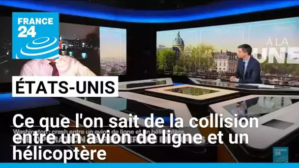 Collision entre un avion de ligne et un hélicoptère à Washington : ce que l'on sait • FRANCE 24