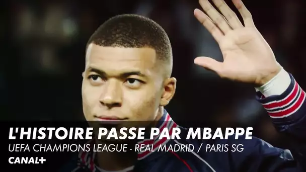 Real Madrid / PSG : l'histoire passe par Mbappé - UEFA Champions League