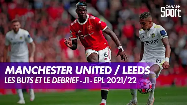 Les buts et le débrief de Manchester United / Leeds