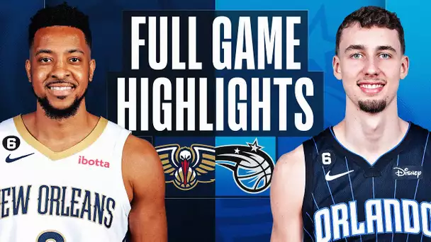 PELICANS at MAGIC | FULL GAME HIGHLIGHTS | January 20, 2023