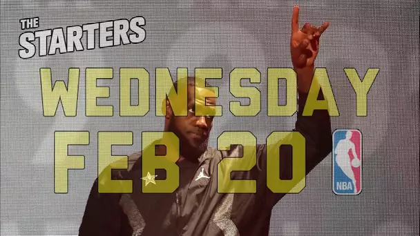 NBA Daily Show: Feb. 20 - The Starters