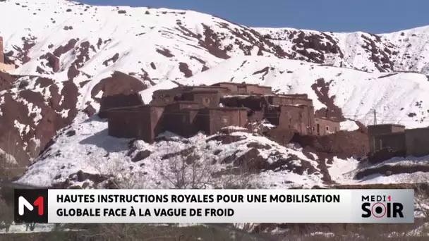 Sur Hautes Instructions Royales, mobilisation globale face à la vague de froid