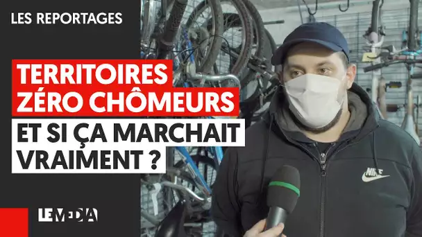 TERRITOIRES ZÉRO CHÔMEURS : ET SI ÇA MARCHAIT VRAIMENT ?