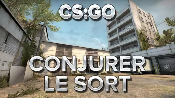 CS:GO : CONJURER LE SORT