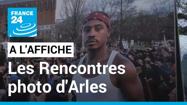 Les Rencontres d’Arles, la photographie reflet du monde • FRANCE 24