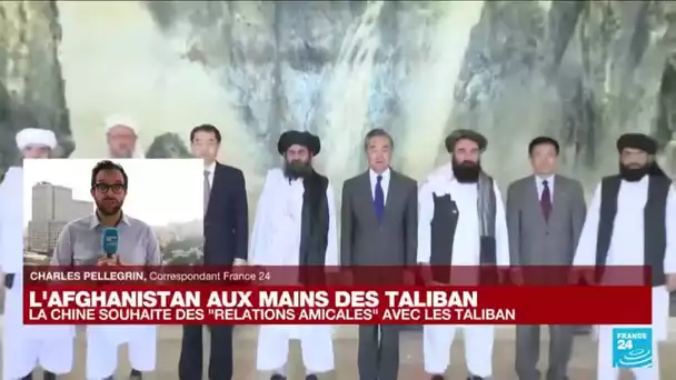 L'Afghanistan : la Chine souhaite "s'assurer d'une transition stable du pouvoir" • FRANCE 24