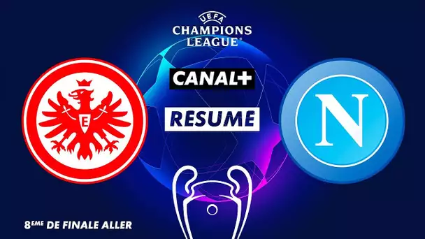 Le résumé de Francfort / Naples - Ligue des Champions (1/8e de finale)