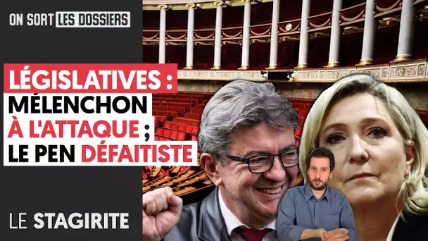 LÉGISLATIVES : MÉLENCHON A L’ATTAQUE, LE PEN DÉFAITISTE