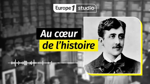 Au coeur de l'histoire - Le saviez vous, Proust épiait sa voisine pour mieux s'en inspirer