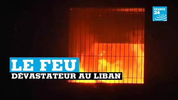 Liban, le feu dévastateur