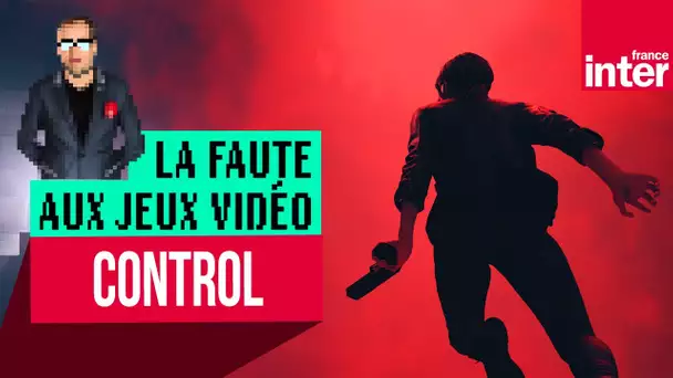 "Control", le jeu qui aime vous le faire perdre - Let's Play #LFAJV