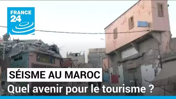 Séisme au Maroc : "il ne faut surtout pas annuler, il faut venir" • FRANCE 24