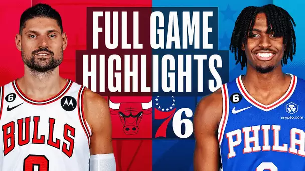 BULLS at 76ERS | FULL GAME HIGHLIGHTS | January 6, 2023