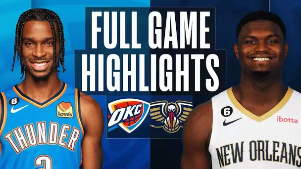 THUNDER at PELICANS | NBA FULL GAME HIGHLIGHTS | November 28, 2022