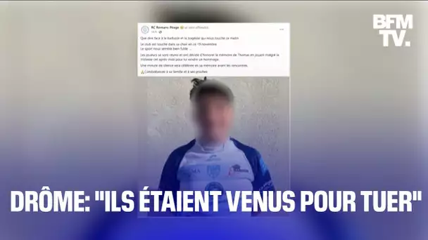 Drôme: "Ils étaient venus pour tuer"